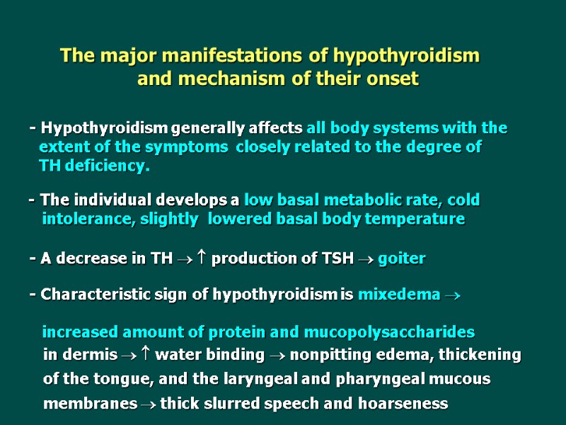The major manifestations of hypothyroidism     and mechanism of their onset